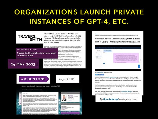 ORGANIZATIONS LAUNCH PRIVATE
INSTANCES OF GPT-4, ETC.
