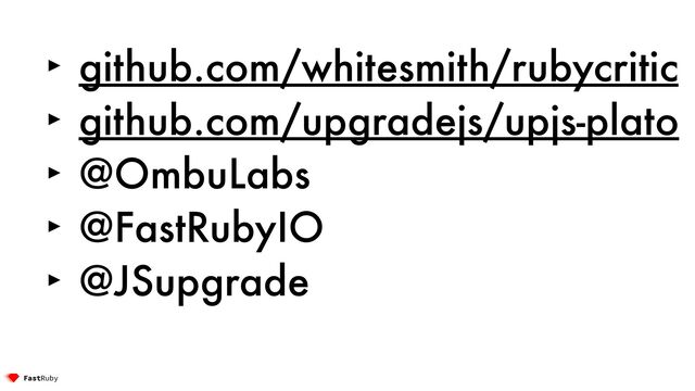 Thank you!


@etagwerker
62
‣ github.com/whitesmith/rubycritic


‣ github.com/upgradejs/upjs-plato


‣ @OmbuLabs


‣ @FastRubyIO


‣ @JSupgrade
