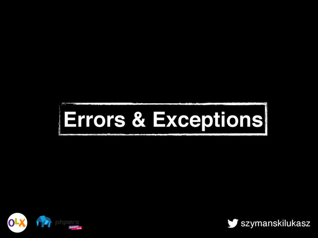 szymanskilukasz
Errors & Exceptions
