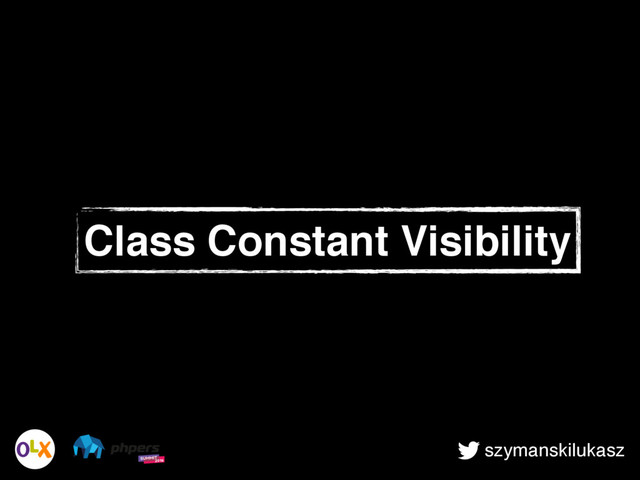 szymanskilukasz
Class Constant Visibility
