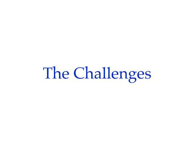 The Challenges

