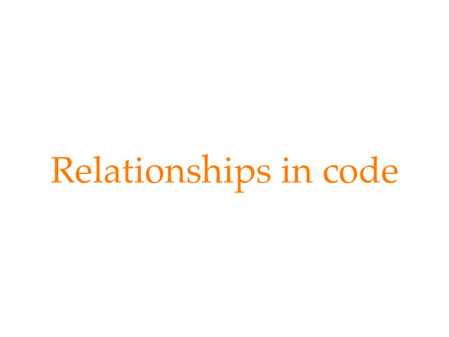 Relationships in code
