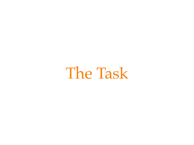 The Task
