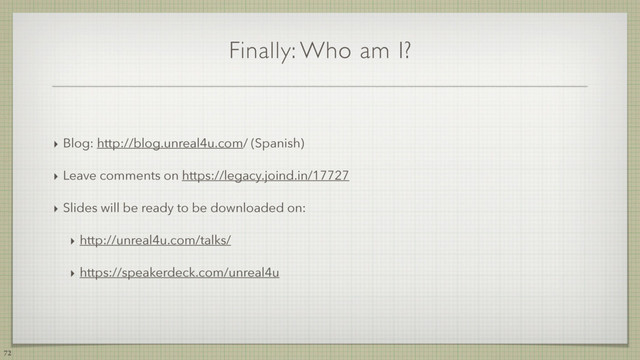 Finally: Who am I?
‣ Blog: http://blog.unreal4u.com/ (Spanish)
‣ Leave comments on https://legacy.joind.in/17727
‣ Slides will be ready to be downloaded on:
‣ http://unreal4u.com/talks/
‣ https://speakerdeck.com/unreal4u
72
