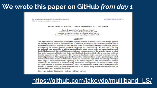 https://github.com/jakevdp/multiband_LS/
We wrote this paper on GitHub from day 1
