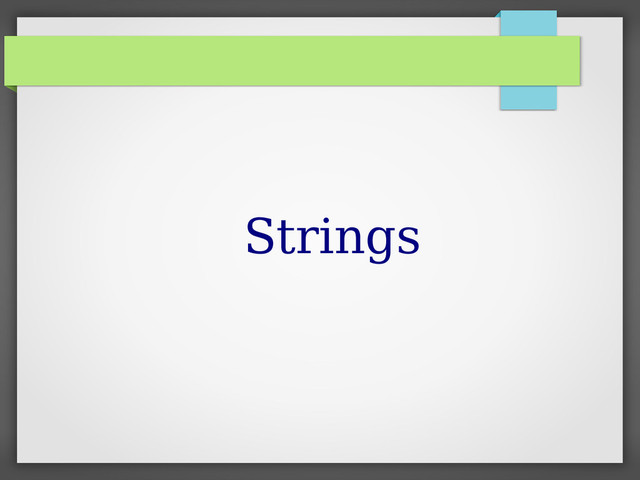 Strings
