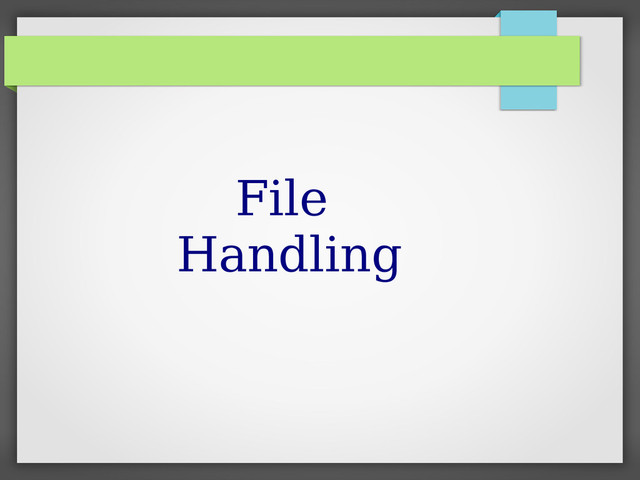 File
Handling
