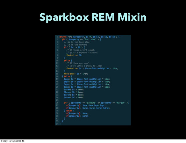 Sparkbox REM Mixin
Friday, November 8, 13
