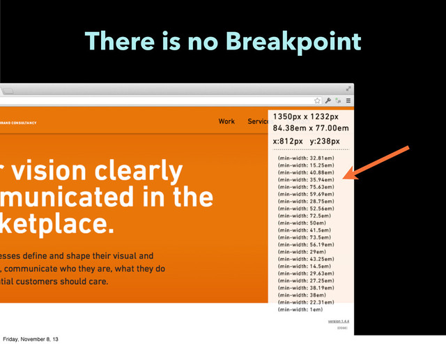 There is no Breakpoint
Friday, November 8, 13
