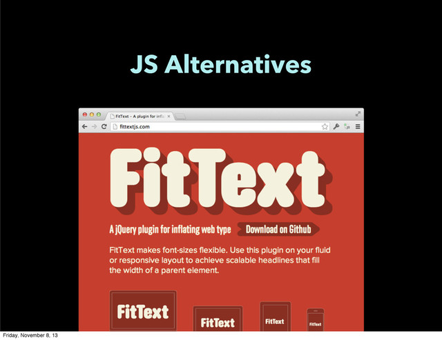 JS Alternatives
Friday, November 8, 13

