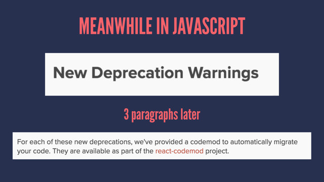 MEANWHILE IN JAVASCRIPT
3 paragraphs later
