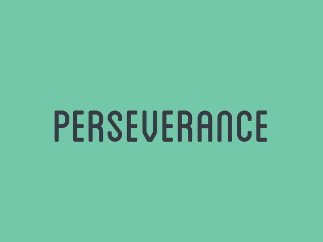 perseverance
