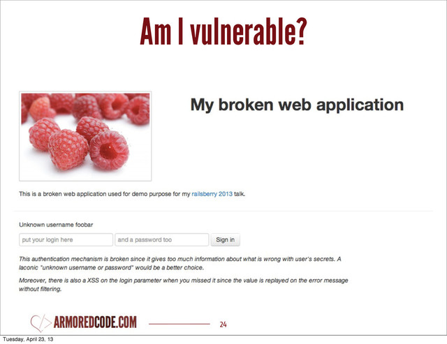 Am I vulnerable?
24
Tuesday, April 23, 13
