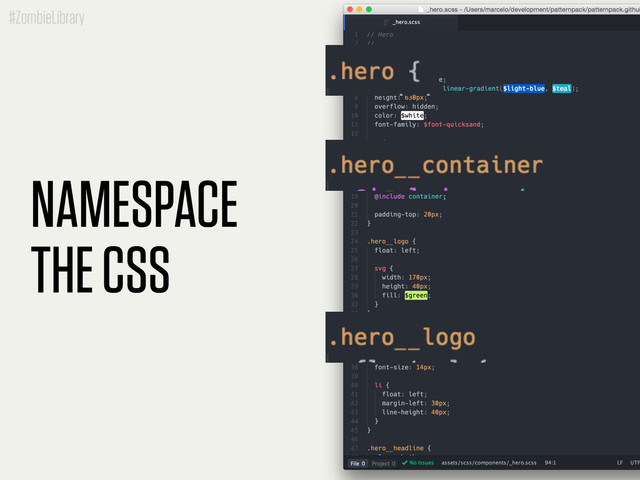 #ZombieLibrary
NAMESPACE
THE CSS
