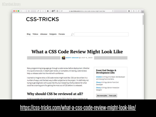 #ZombieLibrary
https://css-tricks.com/what-a-css-code-review-might-look-like/
