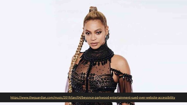 https://www.theguardian.com/music/2019/jan/04/beyonce-parkwood-entertainment-sued-over-website-accessibility
