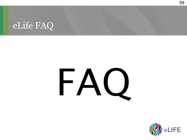 eLife FAQ
59
FAQ
