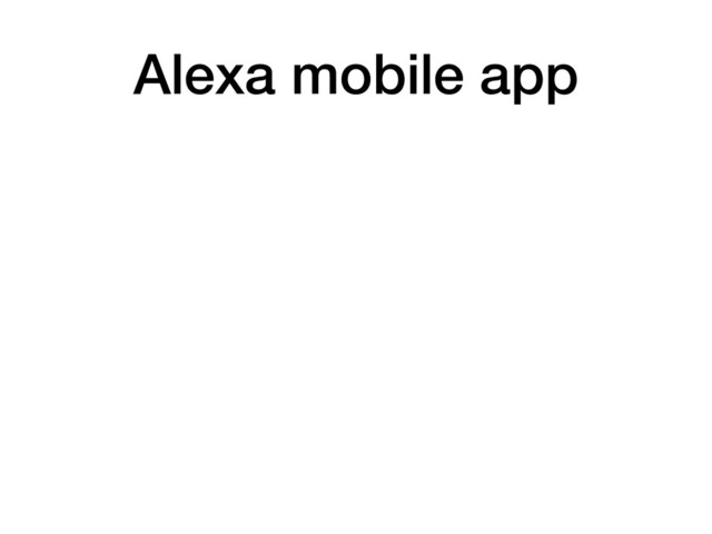 Alexa mobile app
