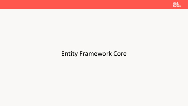 Entity Framework Core
