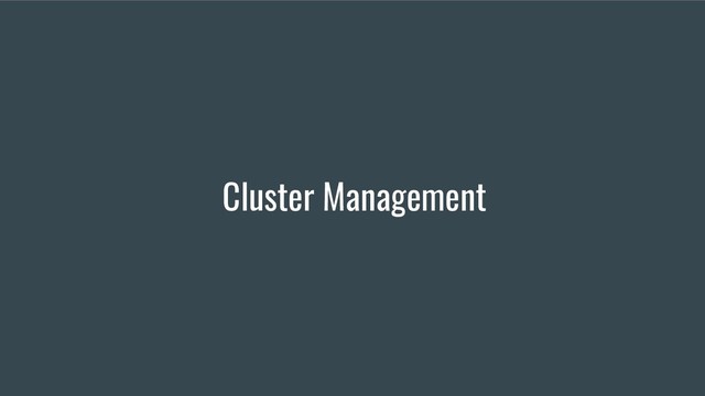 Cluster Management
