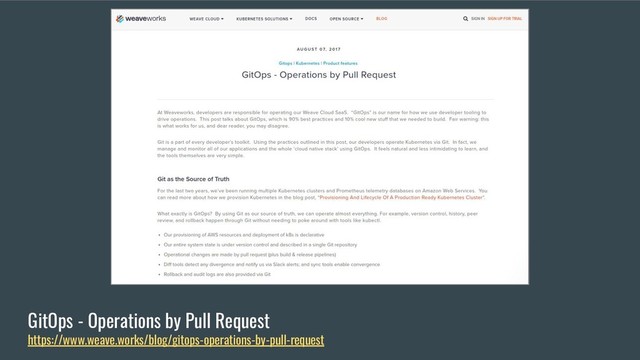 GitOps - Operations by Pull Request
https://www.weave.works/blog/gitops-operations-by-pull-request
