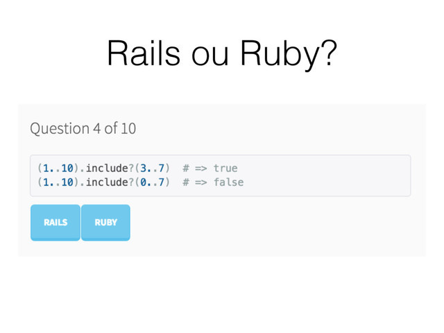 Rails ou Ruby?
