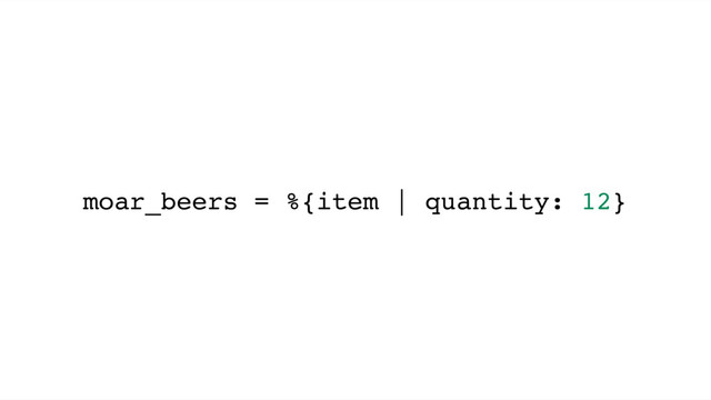 moar_beers = %{item | quantity: 12}
