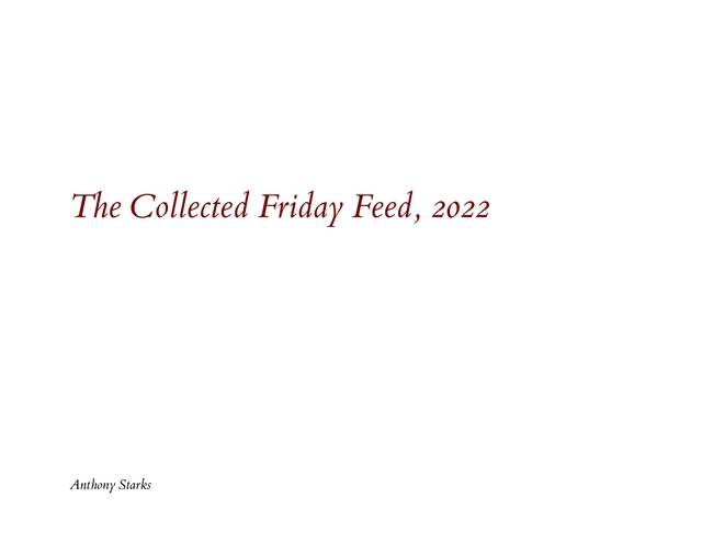 The Collected Friday Feed, 2022
Anthony Starks

