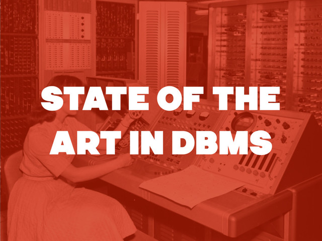 STATE OF THE
ART IN DBMS
