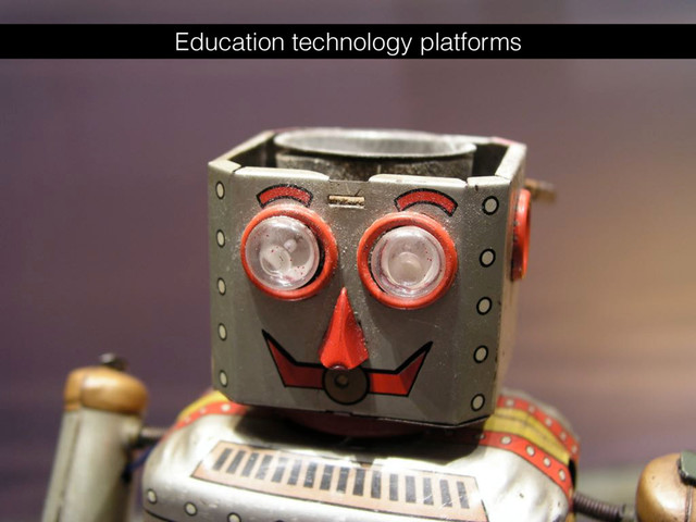 Education technology platforms
