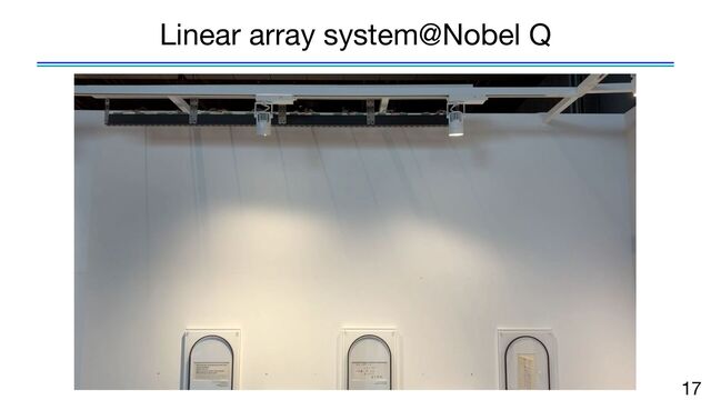 17
Linear array system@Nobel Q
