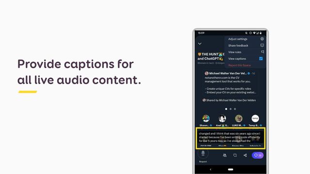 Provide captions for
all live audio content.
