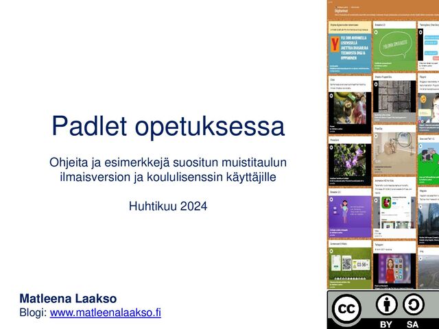 Padlet opetuksessa
Ohjeita ja esimerkkejä suositun muistitaulun
ilmaisversion ja koululisenssin käyttäjille
Helmikuu 2024
Matleena Laakso
Blogi: www.matleenalaakso.fi
