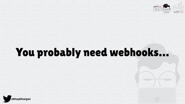 abhaybhargav
You probably need webhooks…
