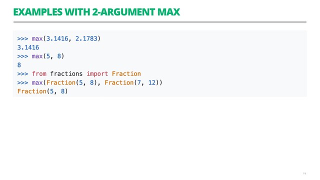 EXAMPLES WITH 2-ARGUMENT MAX
19
