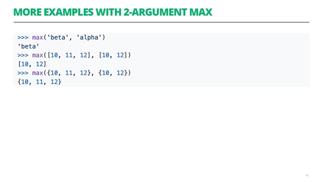 MORE EXAMPLES WITH 2-ARGUMENT MAX
41
