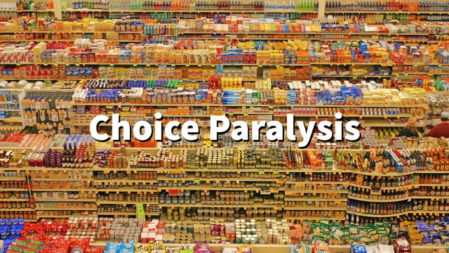 PAIN POINT 1:
YOU CAN’T KEEP UP
WITH NEW TOOLS
Choice Paralysis
