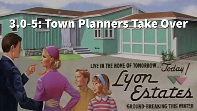 3.0-5: Town Planners Take Over
