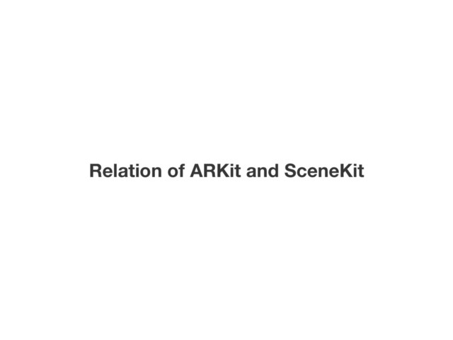 Relation of ARKit and SceneKit
