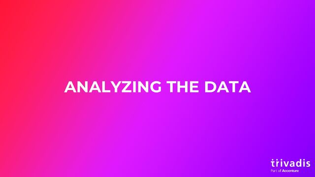 ANALYZING THE DATA
