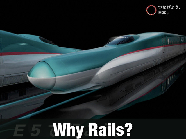 Why Rails?
