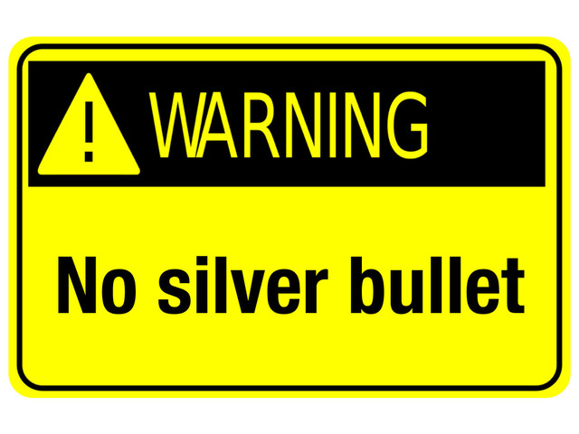 No silver bullet
