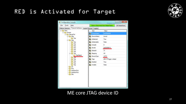 RED is Activated for Target
ME core JTAG device ID
27
