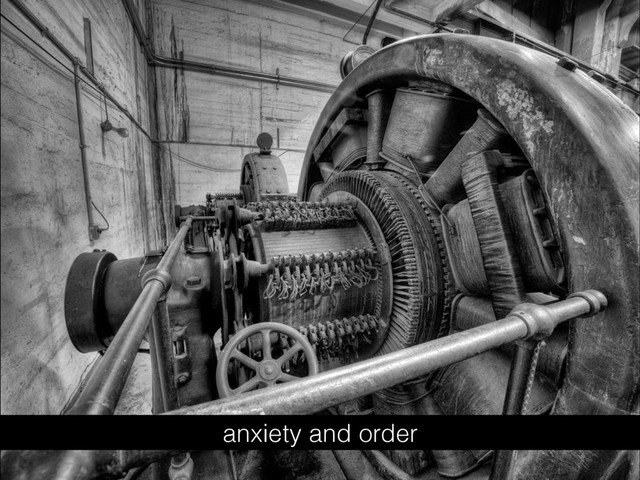 anxiety and order
