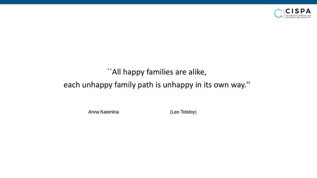 ``All happy families are alike,
each unhappy family path is unhappy in its own way.''
(Leo Tolstoy)
Anna Karenina
