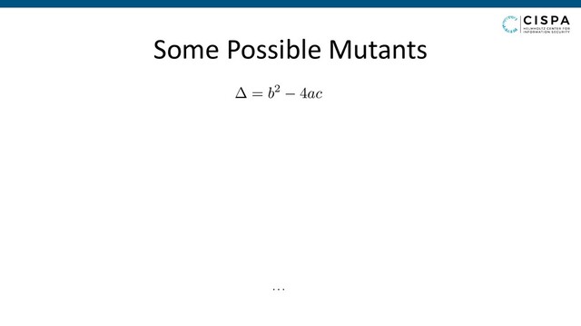 …
= b2 4ac
Some Possible Mutants
