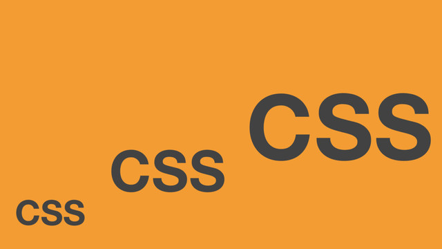CSS
CSS
CSS
