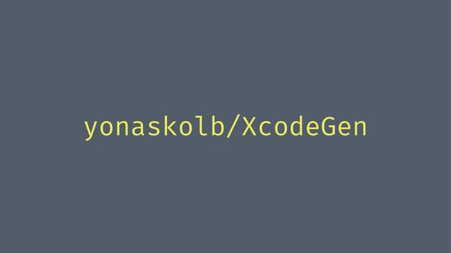 yonaskolb/XcodeGen
