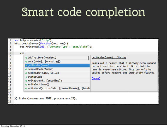 Smart code completion
Saturday, November 10, 12
