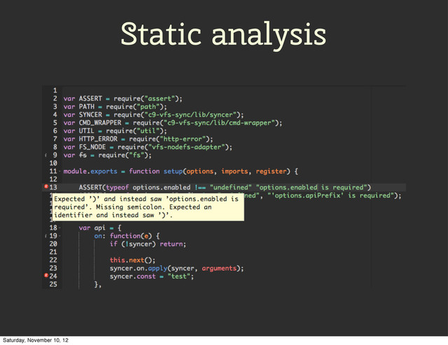 Static analysis
Saturday, November 10, 12
